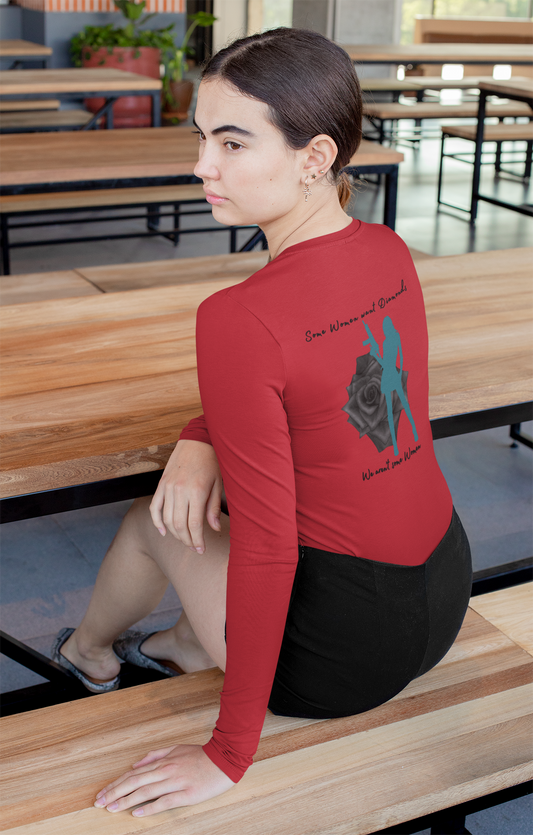 We Aren't Some Women Long Sleeve T-shirt