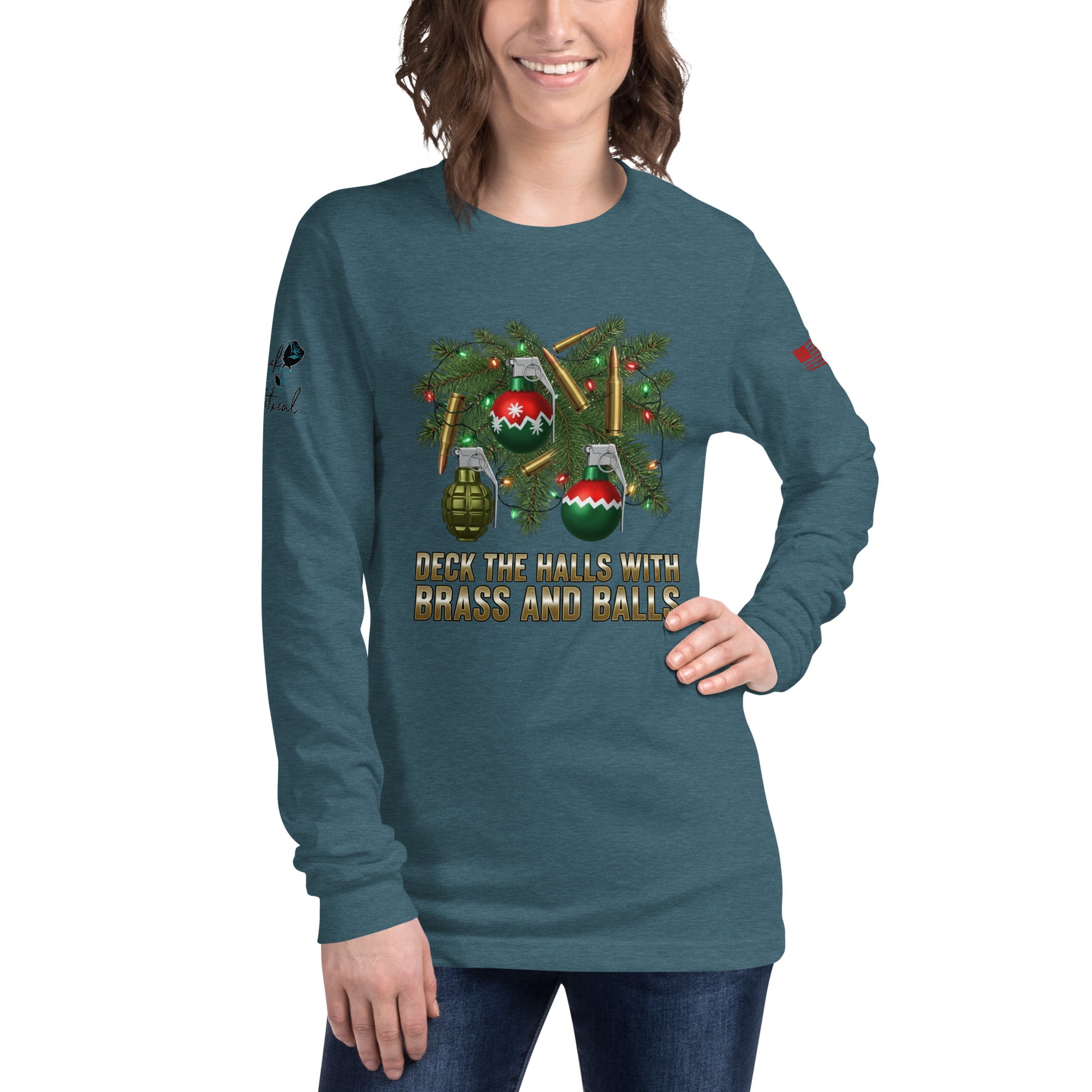 Deck the Halls with Brass and Balls long sleeve shirt featuring bold tactical holiday design on front teal shirt